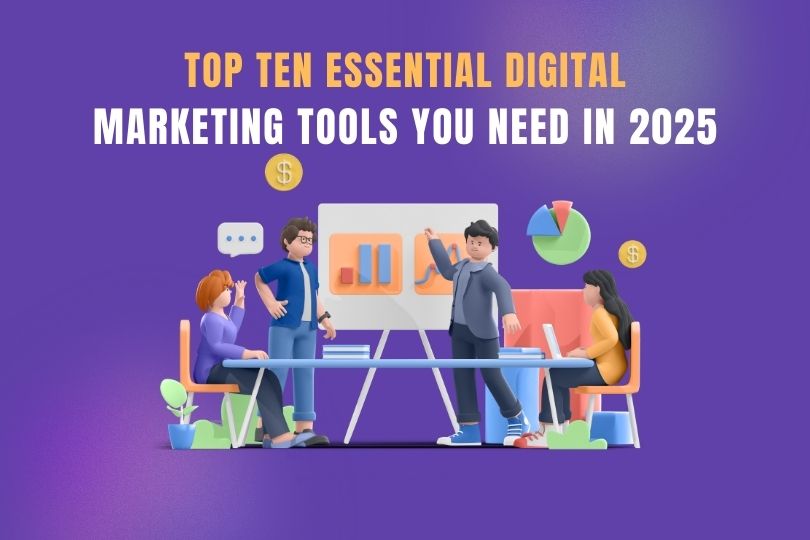 top 10 essential digital marketing tools